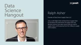Ralph Asher @ Data Driven Supply Chain | Data Science Hangout