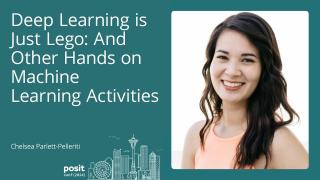 Chelsea Parlett-Pelleriti - Deep Learning is Just LEGO: & Other Hands on Machine Learning Activities